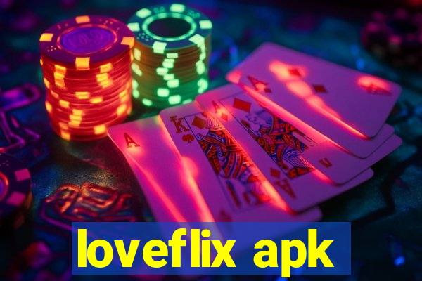 loveflix apk